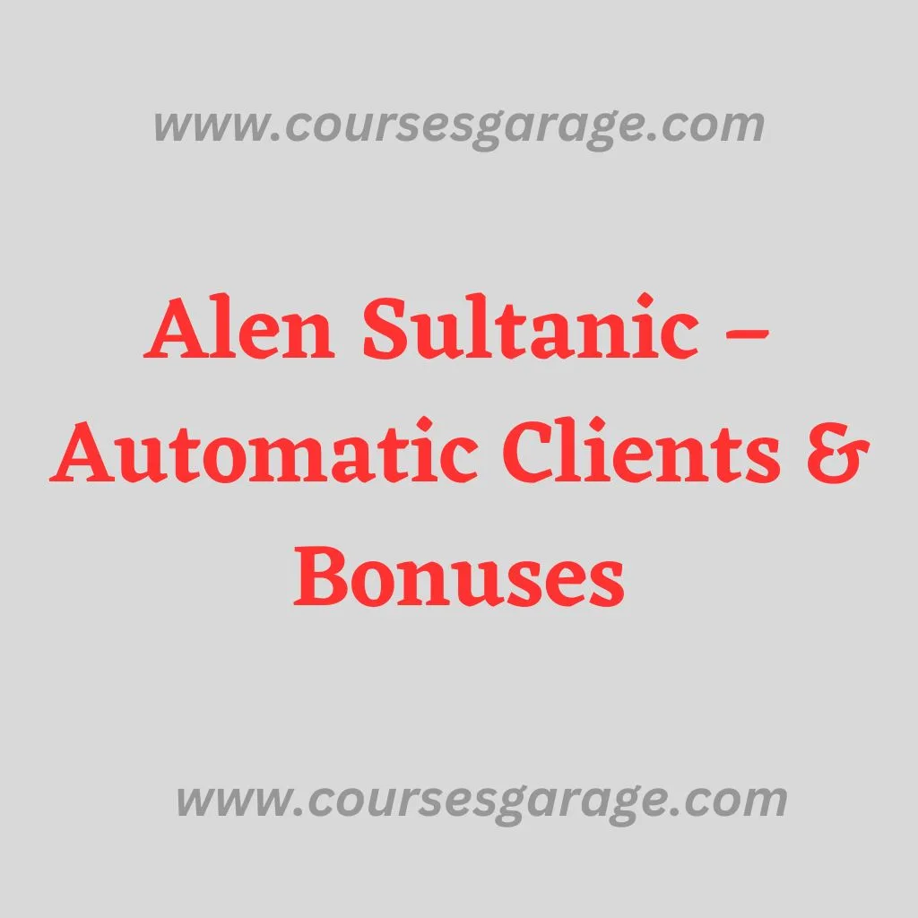 Alen Sultanic – Automatic Clients & Bonuses