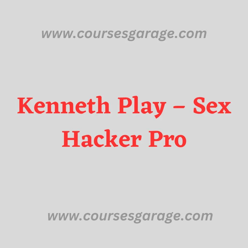 {special Offer} Kenneth Play Sex Hacker Pro Coursesgarage