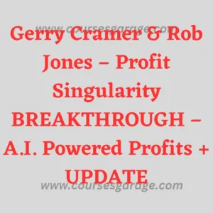 {Special Offer} Gerry Cramer & Rob Jones – Profit Singularity BREAKTHROUGH – A.I. Powered Profits + UPDATE